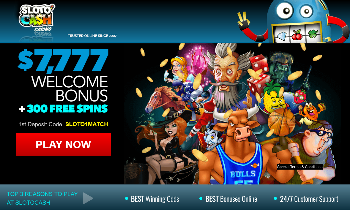 Slotocash Welcome
                                                  Bonus-$7777 Welcome
                                                  Bonus+300 Free Spins